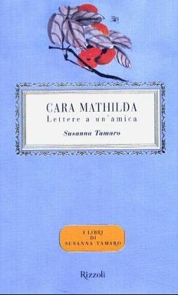Cara Mathilda. Lettere a un'amica (Scala italiani)