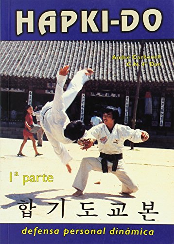 Hapkido: defensa personal dinámica. Primera parte (Libros técnicos de deporte Alas)