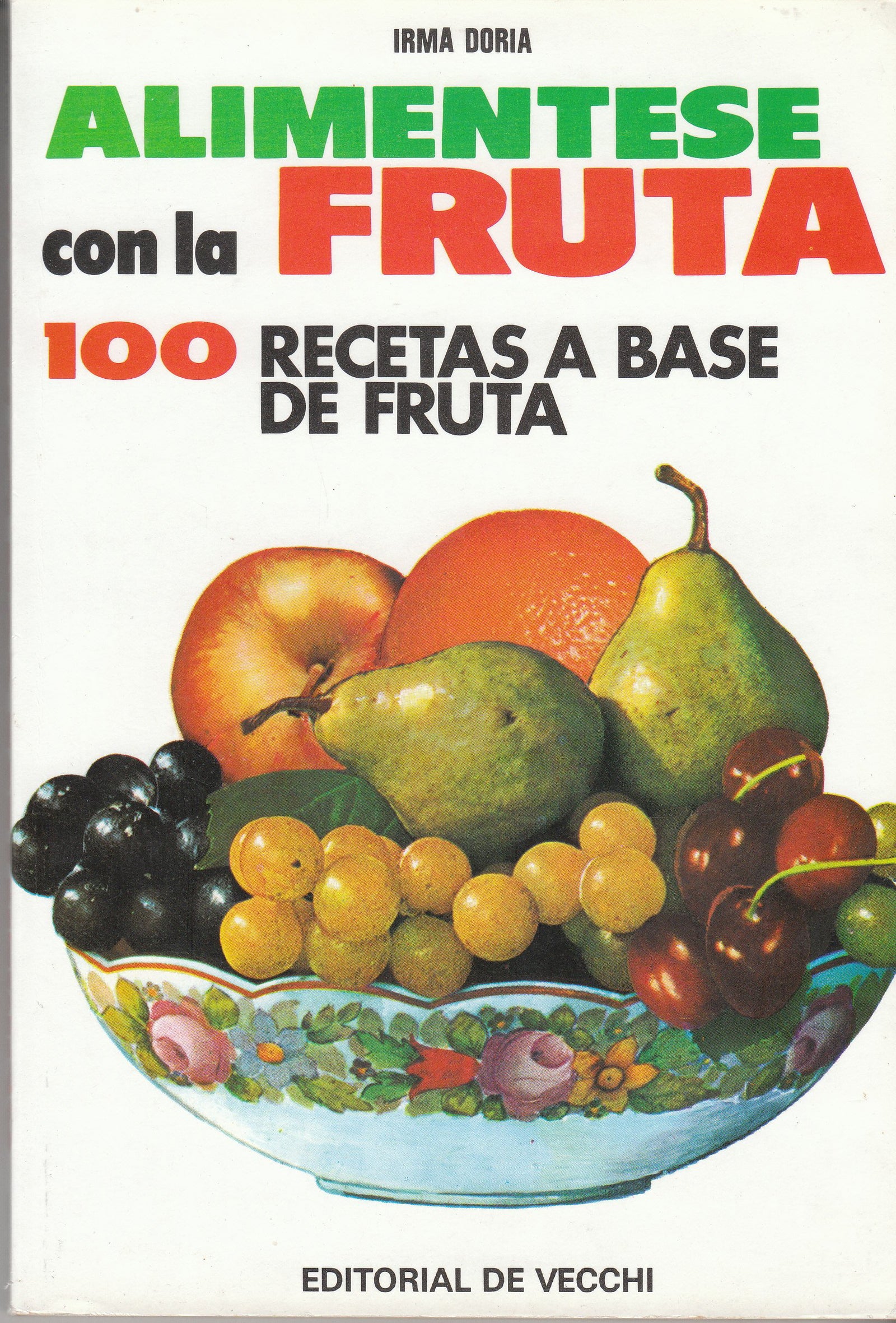 ALIMENTESE CON LA FRUTA - 100 RECETAS A BASE DE FRUTA