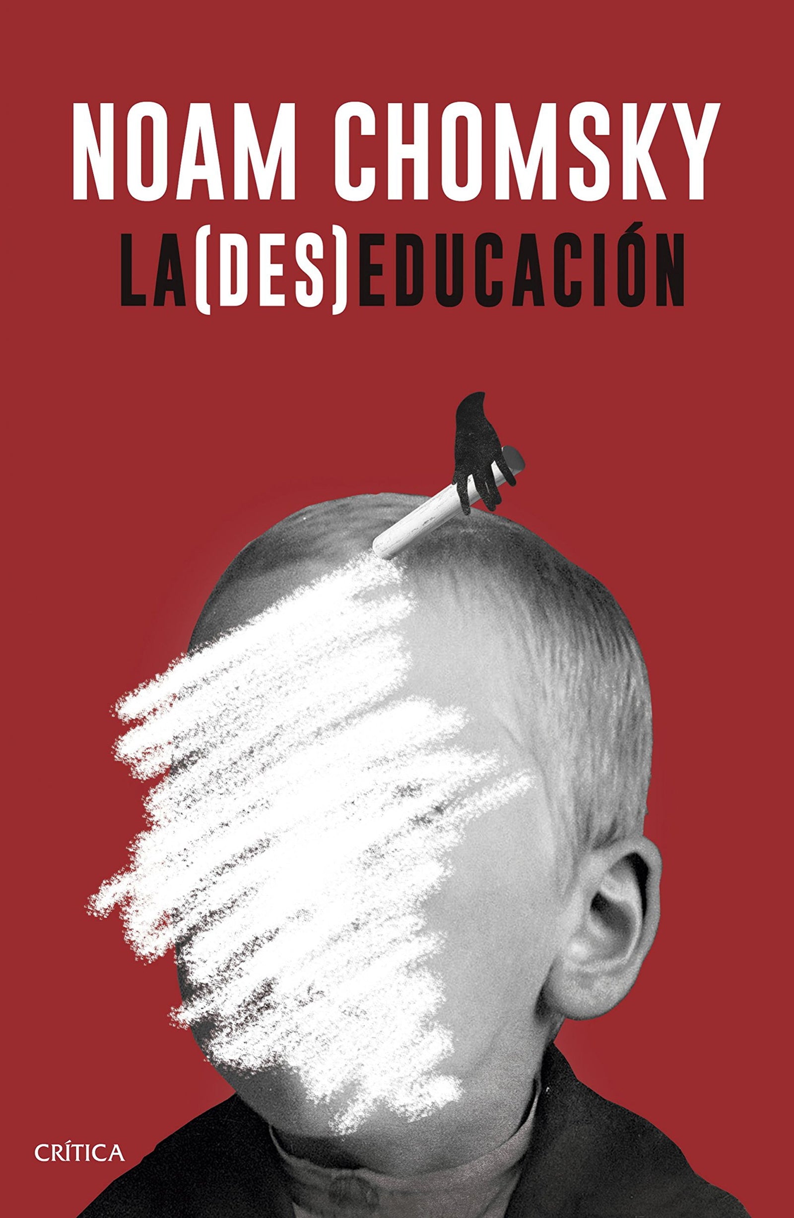 La (des)educación (Letras de Crítica)