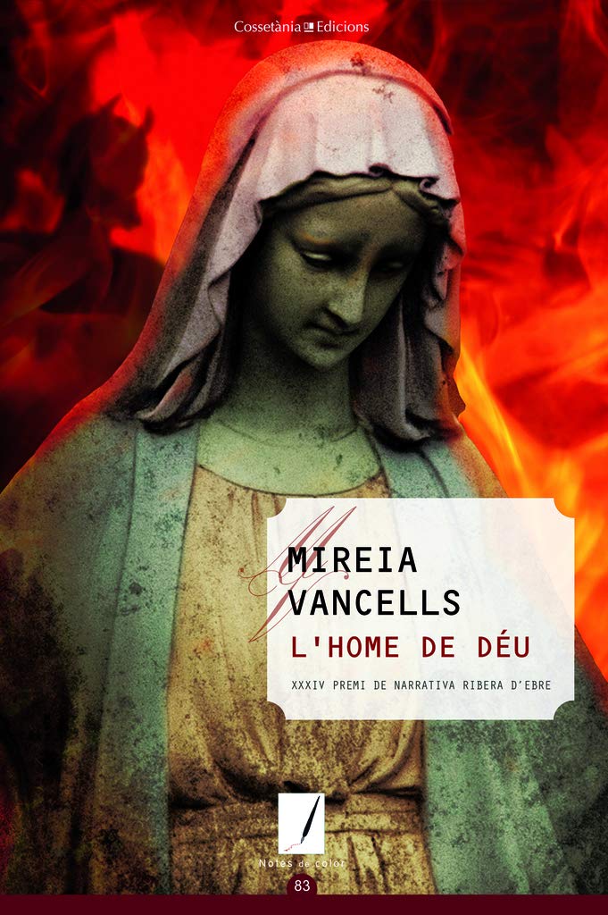 L'Home De Déu: XXXIV Premi de Narrativa Ribera d'Ebre: 83 (Notes de color)