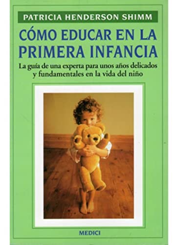 COMO EDUCAR EN LA PRIMERA INFANCIA (NIÑOS Y ADOLESCENTES)