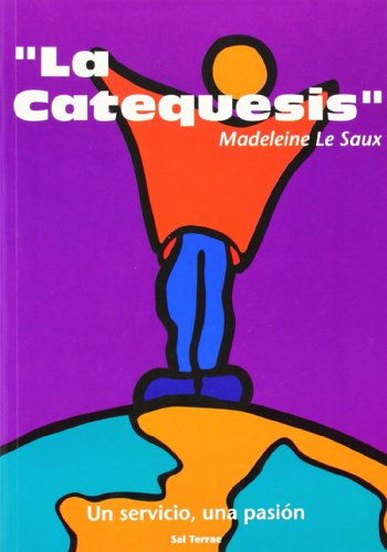 Catequesis, La. un servicio, Una Pasion: Un servicio, una pasión: 1 (Recursos Catequéticos)