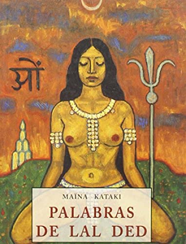 PALABRAS DE LAL DED: Mistica Cachemira del S. XVI (LOS PEQUE?OS LIBROS DE LA SABIDURIA)