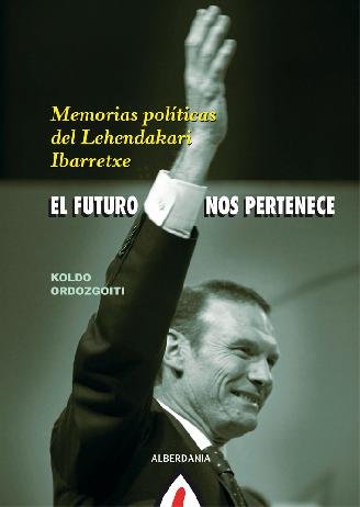 El futuro nos pertenece: memorias políticas del Lehendakari Ibarretxe: 61 (Alga)