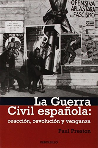 La Guerra Civil Española: reacción, revolución y venganza (Ensayo | Historia)