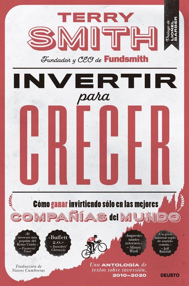 Invertir para crecer: Cómo ganar invirtiendo sólo en las mejores compañías del mundo (Deusto)