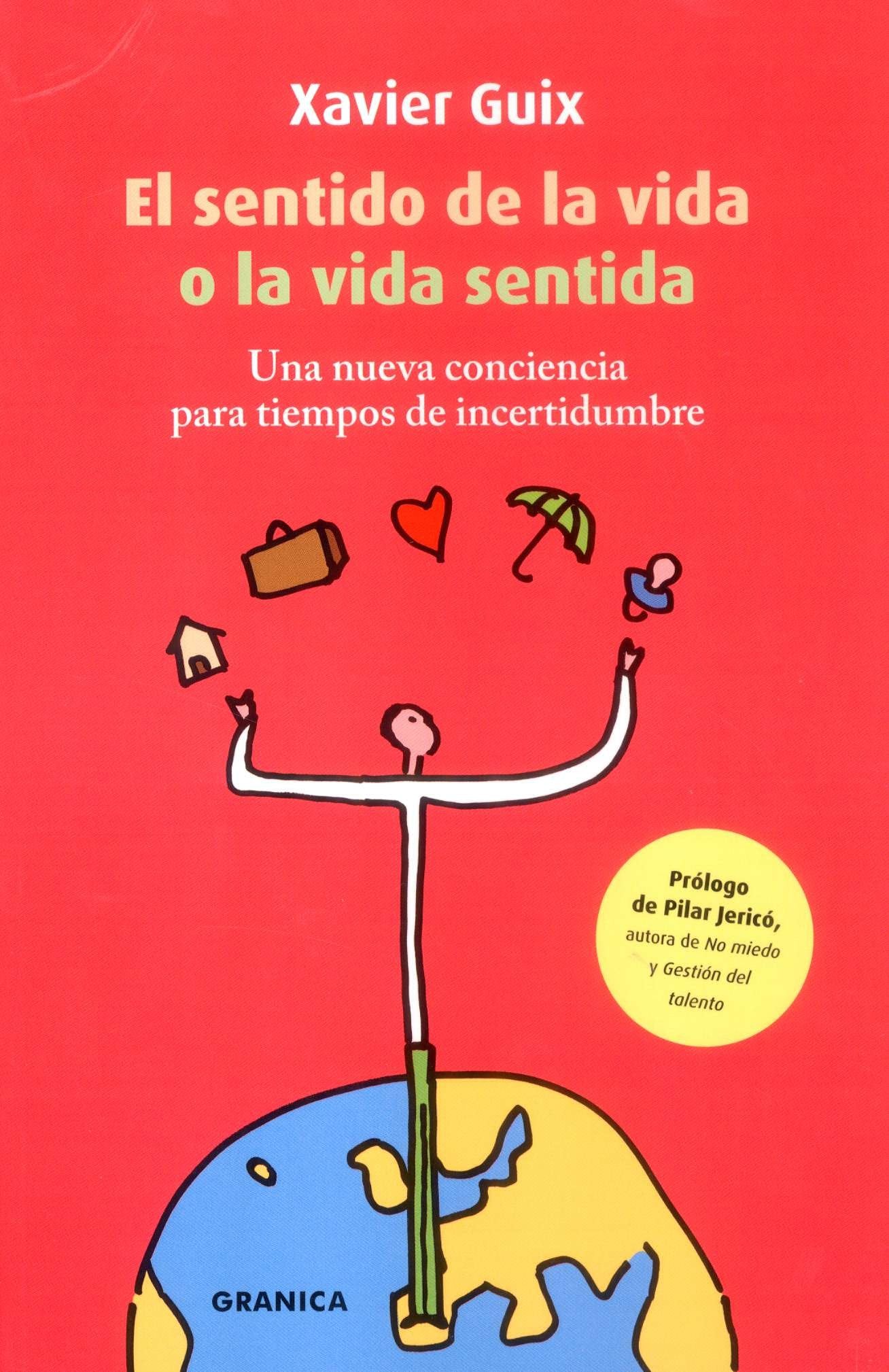 El sentido de la vida o La vida sentida : una nueva conciencia para tiempos de incertidumbre