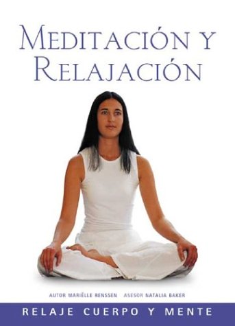 Meditacion Y Relajacion / Meditation And Relaxation (Salud Y Bienestar Series / Health and Well Being Series)