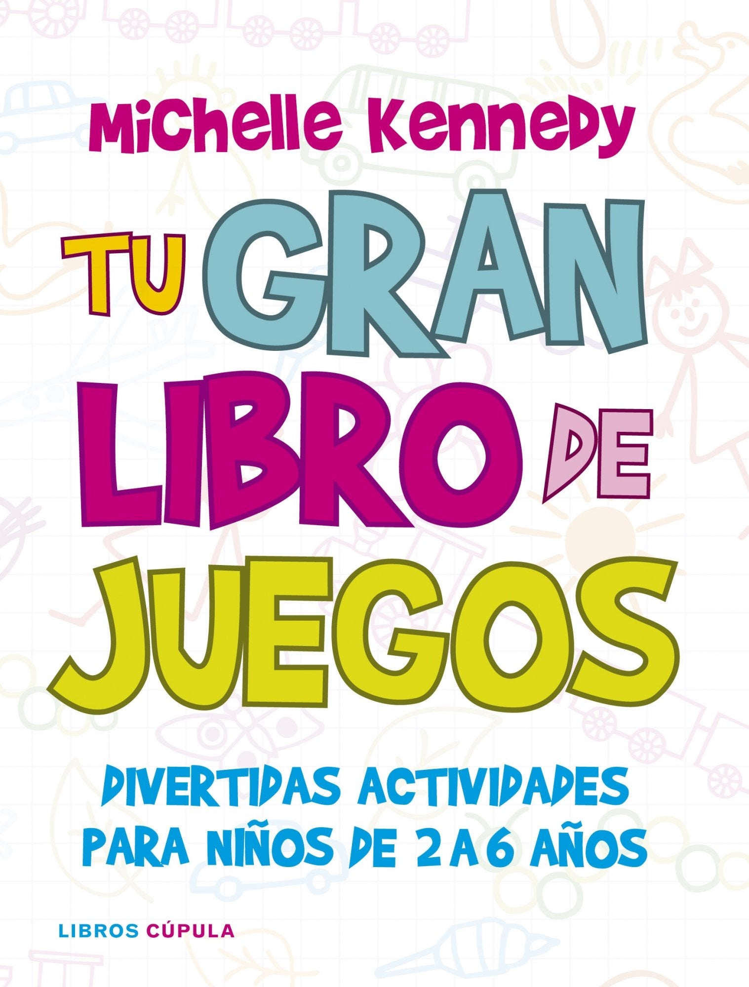 Tu gran libro de juegos: Divertidas actividades para niños de 2 a 6 años: 1 (Padres e hijos)