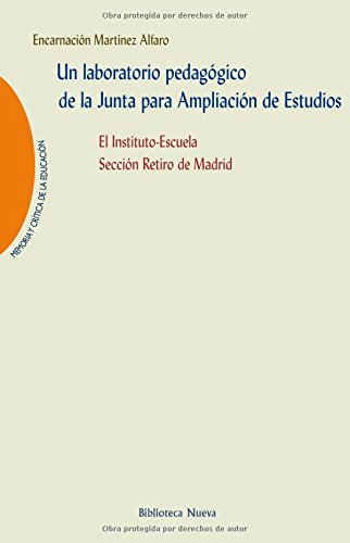 Un Laboratorio Pedagógico De La Junta Para Ampliación De Estudios (BIBLIOTECA DE LA NUEVA EDUCACION)