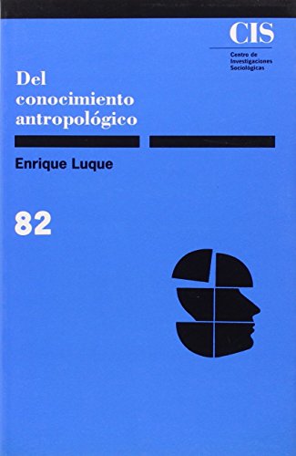CONOCIMIENTO ANTROPOLOGICO,DEL-CIS,082 (CLASICOS CONTEMPORANEOS)