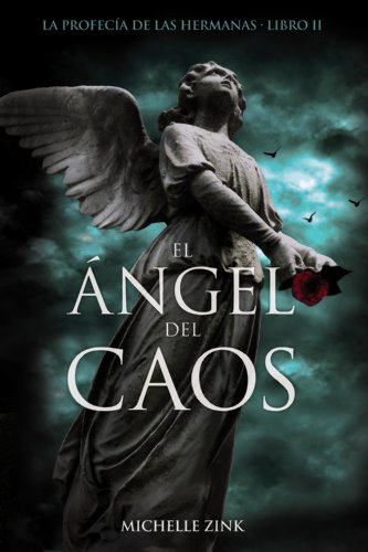 El ángel del caos: La profecía de las hermanas. Libro II (Literatura Juvenil (A Partir De 12 Años) - Narrativa Juvenil)