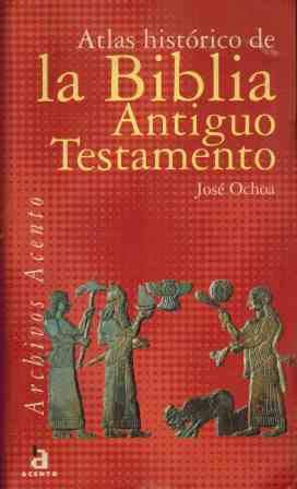 Atlas Historico De La Biblia: Antiguo Testamento
