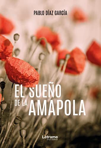 El sueño de la amapola: 1 (Novela)