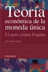 Teoria economica de la moneda unica / Economic Theory of The Single Currency: El Euro Contra Espana (Empresa Y Gestion)
