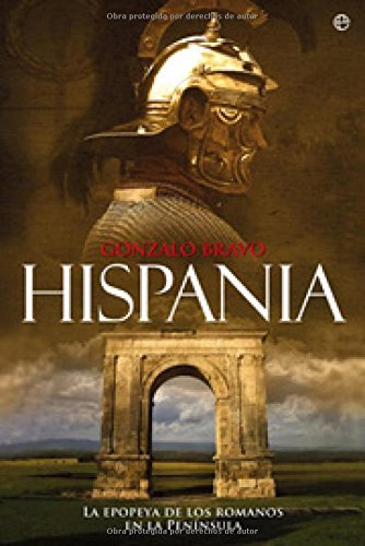 HISPANIA: La Epopeya de Los Romanos En La Peninsula (SIN COLECCION)