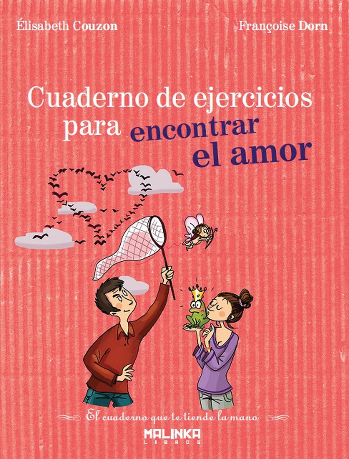 Cuaderno de ejercicios para encontrar el amor (Cuadernos de ejercicios)