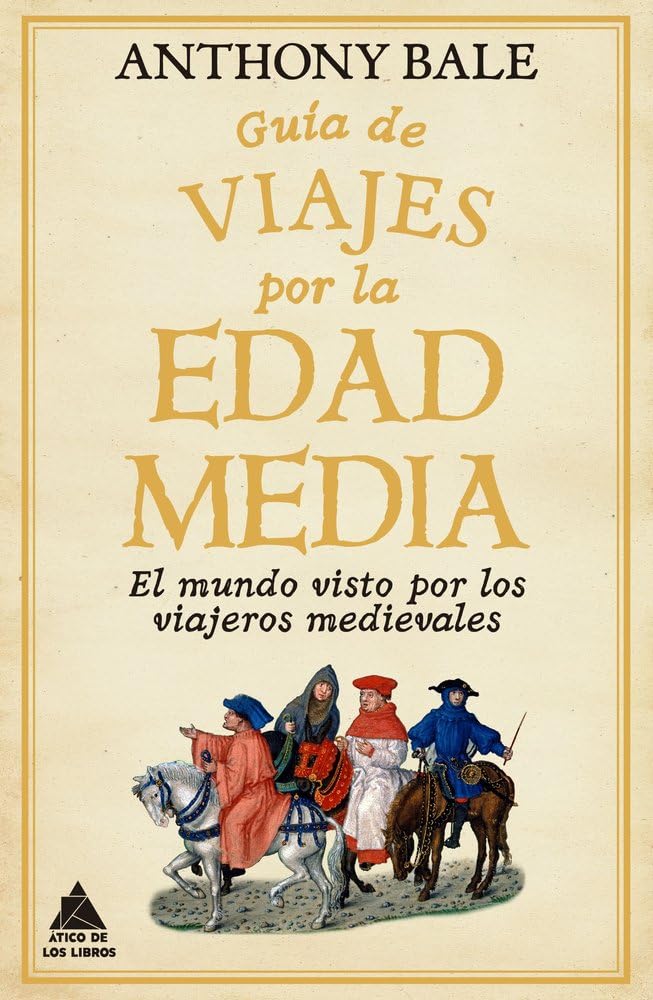 Guía de viajes por la Edad Media: El mundo visto por los viajeros medievales