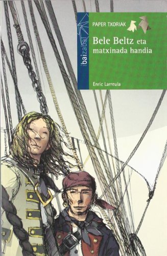 Bele Beltz eta matxinada handia (PAPER TXORIAK - Sail Berdea)