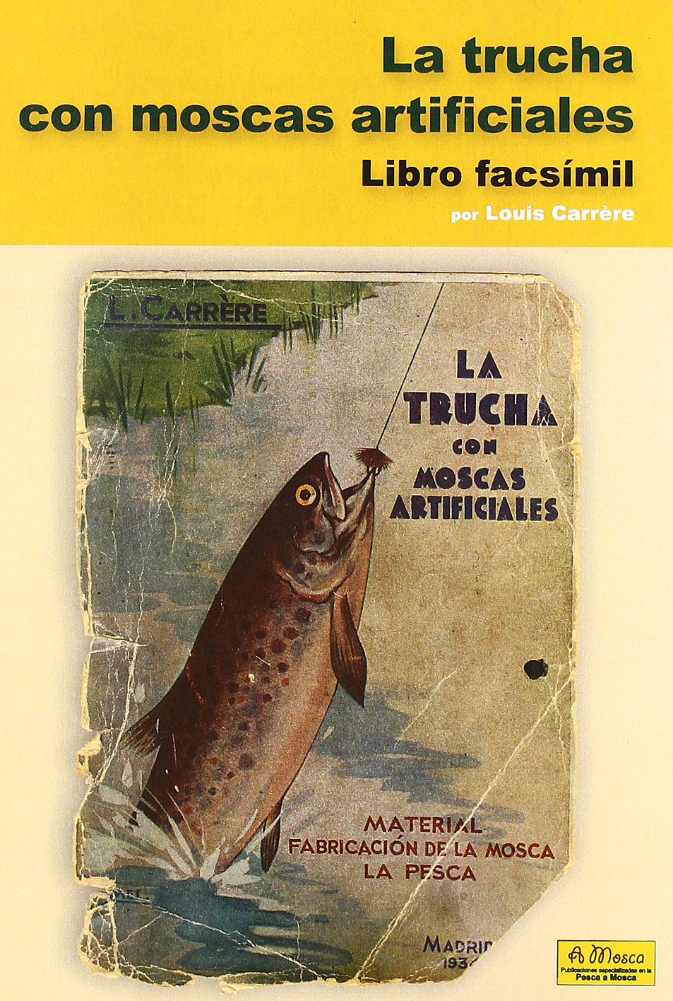 La trucha con Moscas artificiales (A MOSCA)