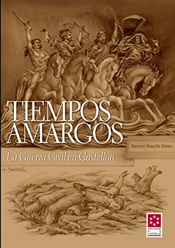 Tiempos amargos : la Guerra Civil en Castellón (Història i Documents)