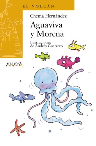 Aguaviva y Morena (Literatura Infantil (6-11 Años) - El Volcán (Canarias))