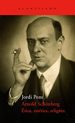 Arnold Schönberg. Ética, estética, religión: Etica, Estetica, Religion: 128 (El Acantilado)