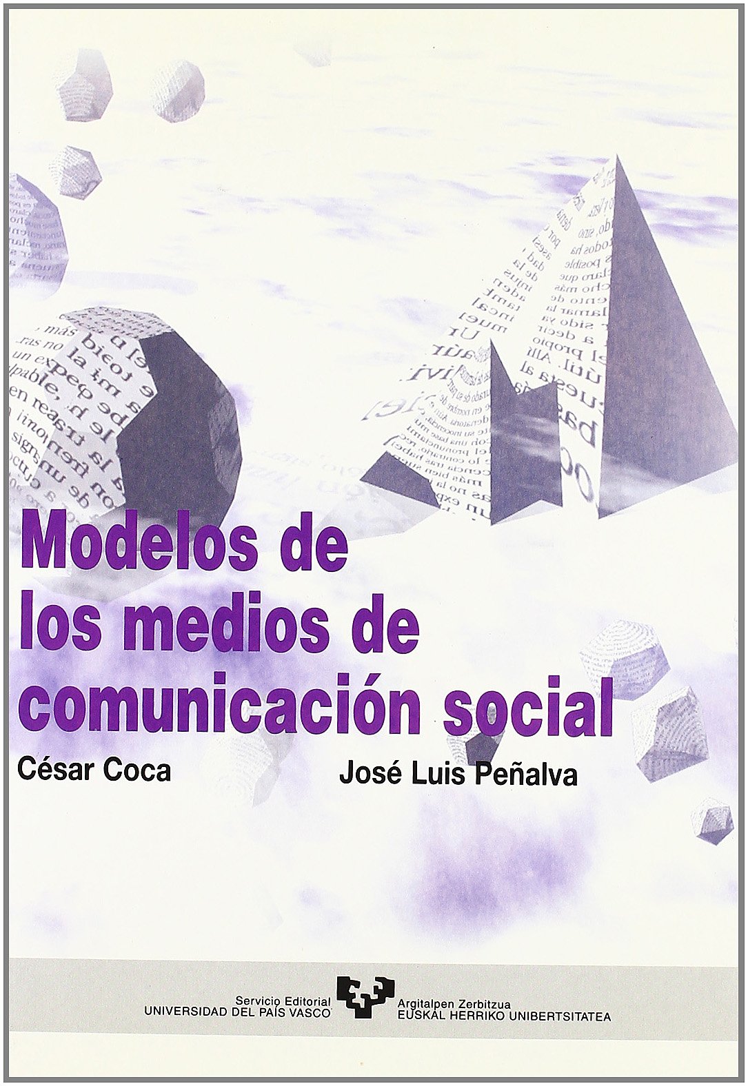 Modelos de los medios de comunicación social: Periodismo Escrito (Manuales Universitarios - Unibertsitateko Eskuliburuak)