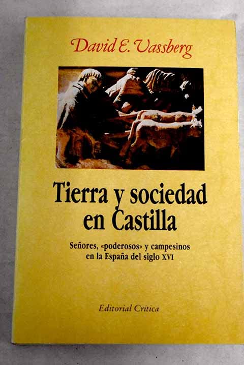Tierra y sociedad en castillaa España del siglo XVI