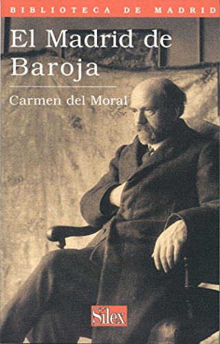 El Madrid de Baroja: 3 (Biblioteca de Madrid)