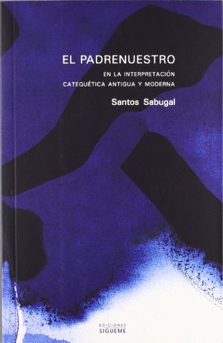 El Padrenuestro. Catequesis antigua y moderna
