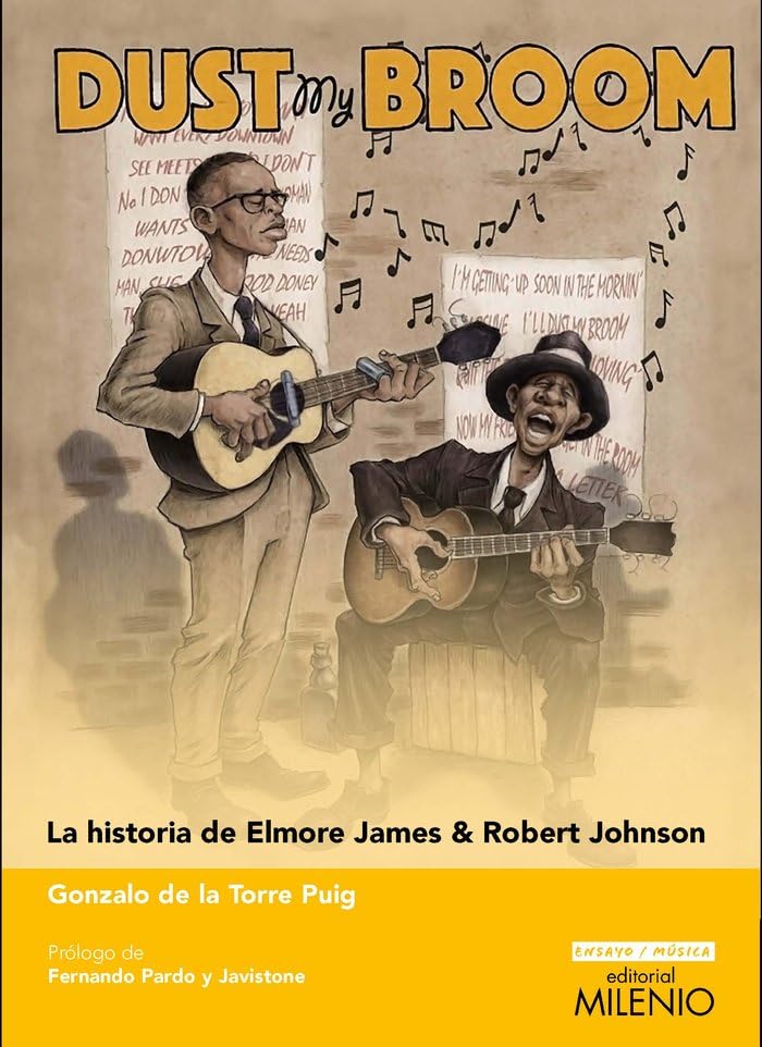 Dust my broom: La historia de Elmore James & Robert Johnson: 20 (Ensayo Música)