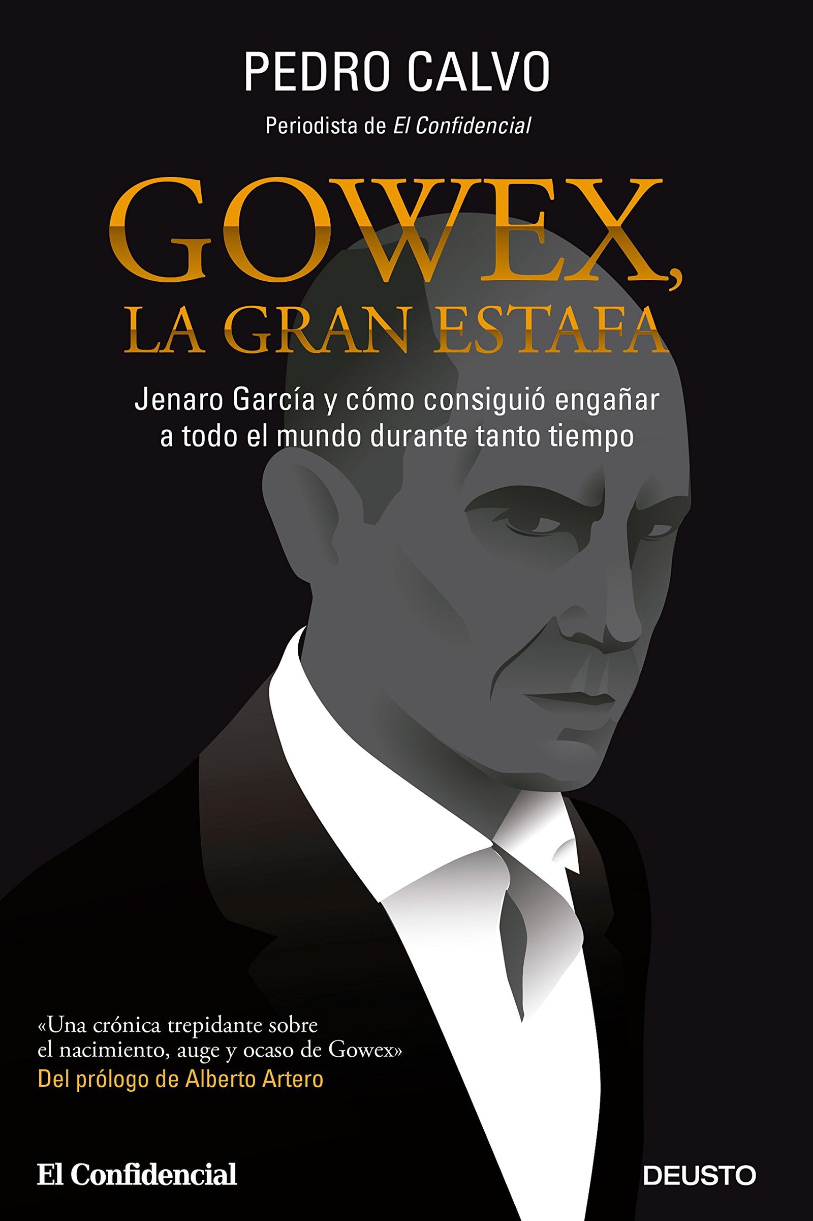 Gowex, la gran estafa: Jenaro García y cómo consiguió engañar a todo el mundo durante tanto tiempo (Deusto)