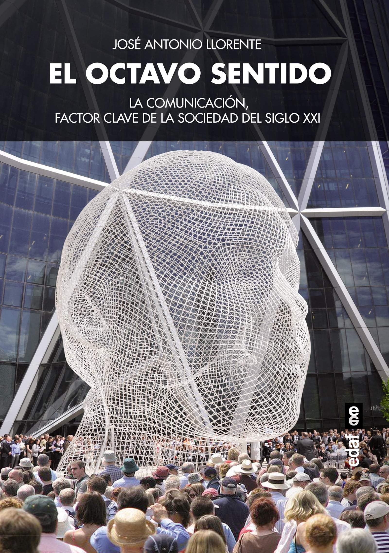 EL OCTAVO SENTIDO. LA COMUNICACIÓN, FACTOR CLAVE DE LA SOCIEDAD DEL SIGLO XXI (Psicología y autoayuda)