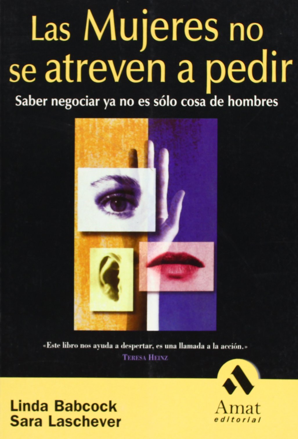 Las mujeres no se atreven a pedir: Saber negociar ya no es sólo cosa de hombres: Saber Negociar YA No Es Solo Cosa de Hombres (AMAT)
