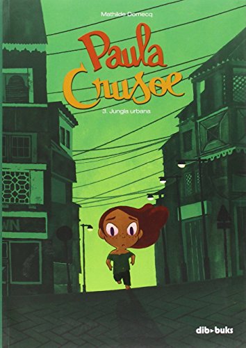 Paula Crusoe 3 (infantil) - 9788416507207: Jungla urbana