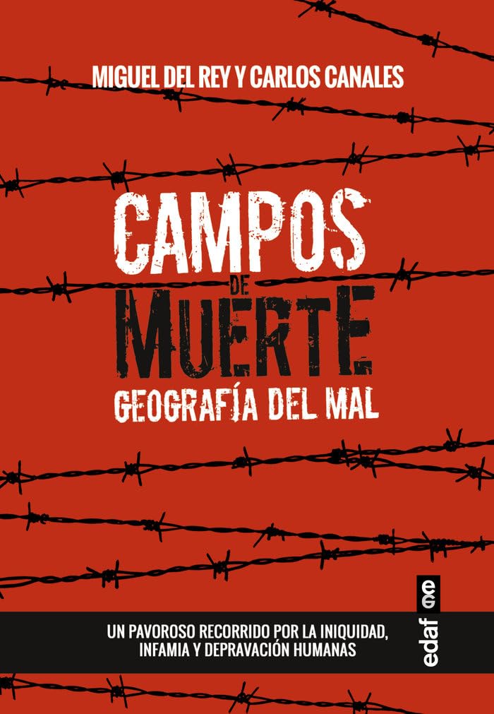 CAMPOS DE MUERTE. GEOGRAFÍA DEL MAL (Clío crónicas de la historia)