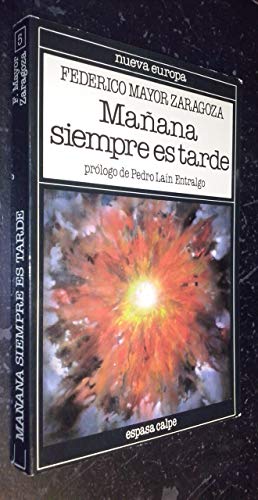 MA;ANA SIEMPRE ES TARDE (SIN COLECCION)