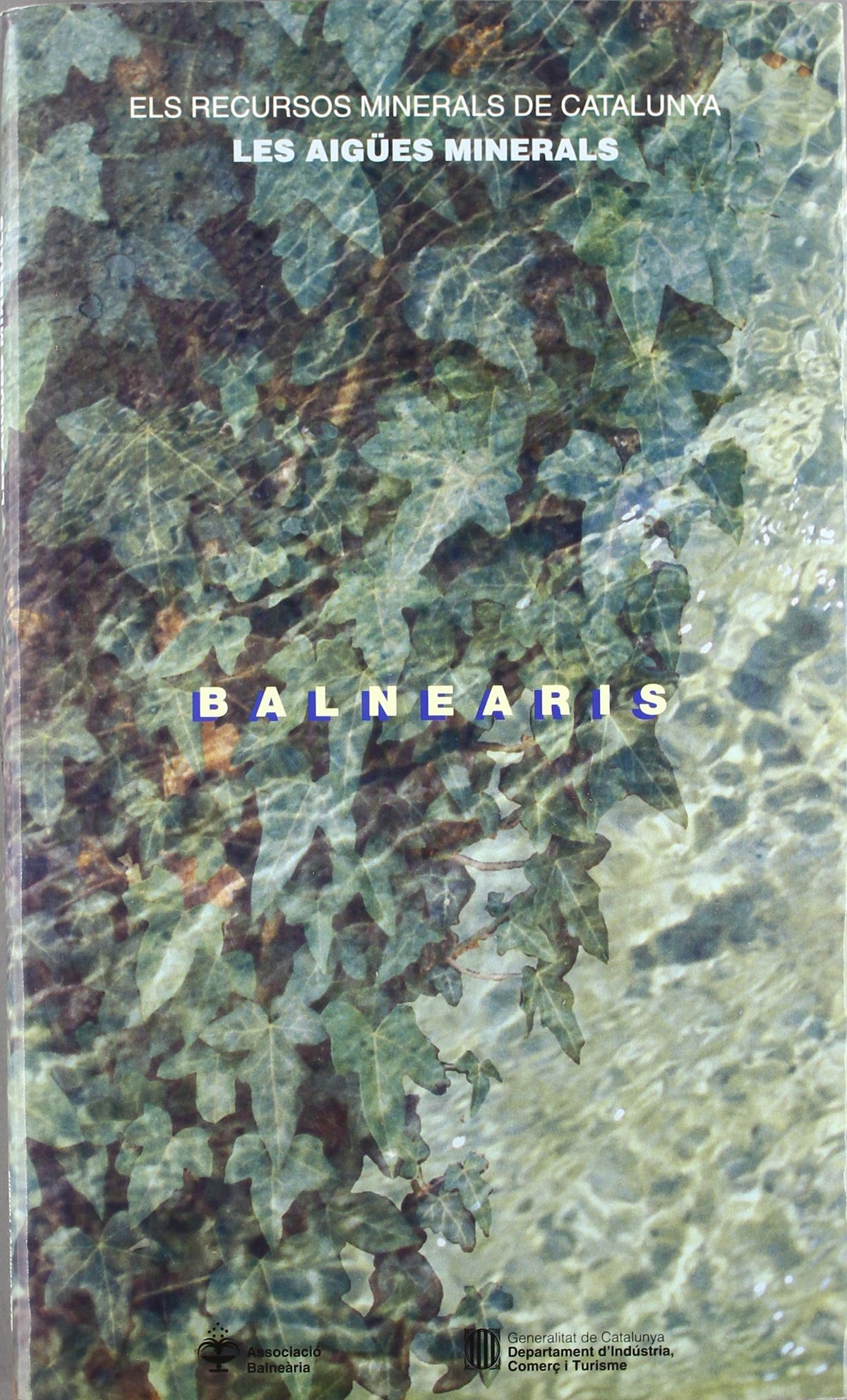 Balnearis. Els recursos minerals de Catalunya. Les aigües minerals