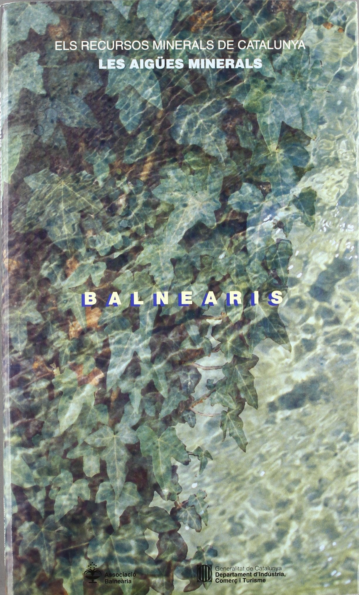 Balnearis. Els recursos minerals de Catalunya. Les aigües minerals