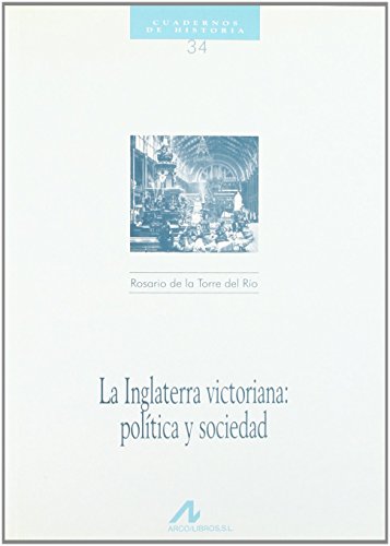 La Inglaterra victoriana: política y sociedad (Cuadernos de historia)