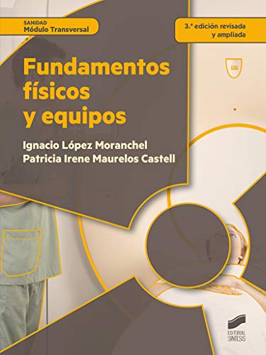 Fundamentos físicos y equipos (3.ª edición revisada y ampliada): 72 (Sanidad)