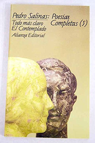 Poesias completas, 5/ Complete Poetry: Todo Mas Claro, El Contemplado