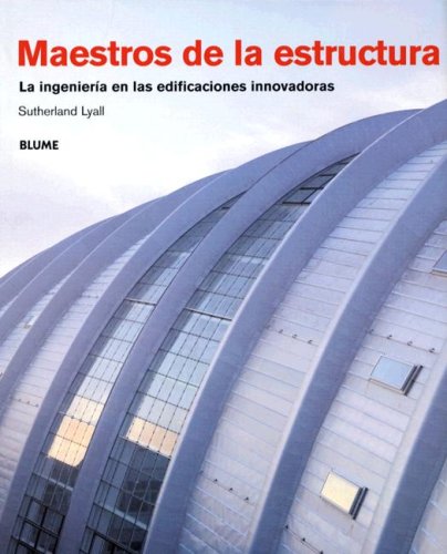 MAESTROS DE LA ESTRUCTURA INGENIERIA EN LAS EDIFICACIONES: La Ingenieria en las Edificaciones Innovadoras (LIBROS REGALO)