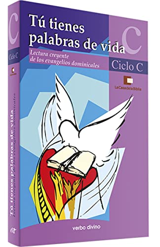 Tu Tienes Palabras (C) de Vida. Lectura: Lectura creyente de los evangelios dominicales (Palabra y Vida)