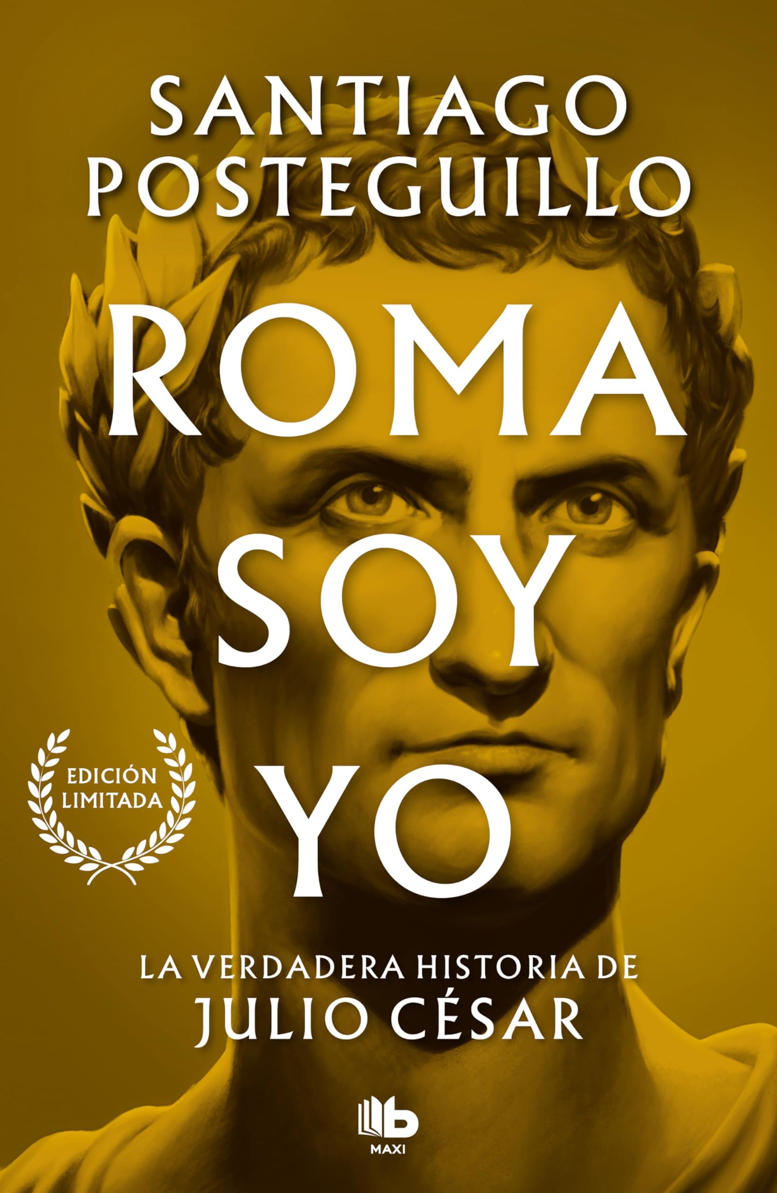Roma soy yo (Serie Julio César 1): La verdadera historia de Julio César (Ficción)