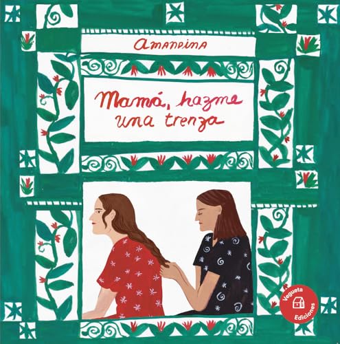 Mamá, hazme una trenza: 1 (Vegueta Gráfica)