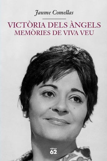 Victòria dels Àngels: Memòries de viva veu.: Diàleg sense partitura (Biografies i Memòries)