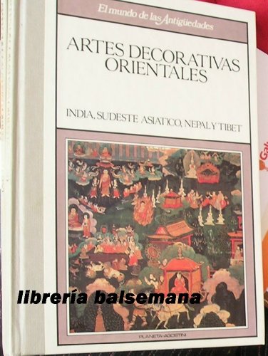 ARTES DECORATIVAS ORIENTALES. India, Sudeste Asiático, Nepal y Tibet